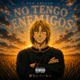 NO TENGO ENEMIGOS Single