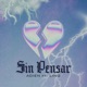 Sin Pensar feat Ling Single