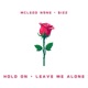 HOLD ON LEAVE ME ALONE Single