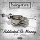 Addicted To Money feat Asa2Times Single