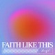 Faith Like This Remix Single