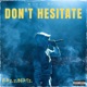 DON T HESITATE Single