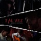 Tal Vez with Alberto Alvarado Single