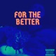 For the Better EP