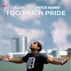 Too Much Pride feat Stretch Money Single