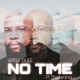 No Time feat Tholwana Single