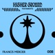 Higher Ground Francis Mercier DJ Mix