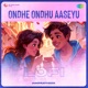 Ondhe Ondhu Aaseyu Lofi Single