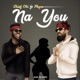 Na You feat Phyno Single