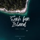 Such Fun Island Single