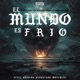 El Mundo Es Frio feat Slikk Eastwood Tijuana Activado Single