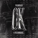 OK feat Rylo Rodriguez Single