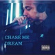 Chase Me Dream Single