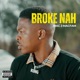 Broke nah Single