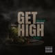 Get High I Wanna feat Nick Nubz Single