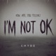 I M NOT OK Single