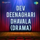Dev Deenaghari Dhavala Drama Single