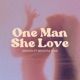 One Man She Love feat Brighta Star Single