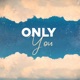 Only You feat Harshit Datta Single