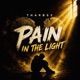 Pain in the Light Single