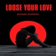 Loose Your Love feat Zex BilangiLangi Single