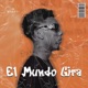 El Mundo Gira Single