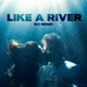 Like a river Single