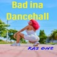 Bad ina Dancehall Single