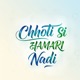 CHHOTI SI HAMARI NADI Single