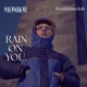 Rain On You Single