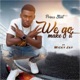 We Go Make It feat Micky Jay Single