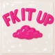 FK IT UP Single