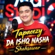 Tapaeezy Da Ishq Nasha Single