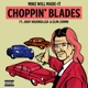 Choppin Blades feat Jody HiGHROLLER Slim Jxmmi Single