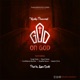 On God feat Yung Twist Confidence Buner Shyni Facez Qwesi Chris Quatha Vyrus Single