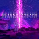 Beyond Dreams