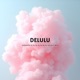 D E L U L U Single