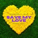 Save My Love Single