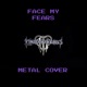Face My Fears From Kingdom Hearts 3 Metal Version Single