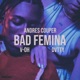 Bad Femina Single