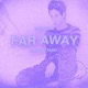 Far Away Crankdat Remix Single