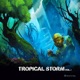 Tropical Storm Vol 2
