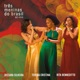 Três Meninas do Brasil Ao Vivo