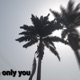 Only You feat Crossroadz Single