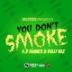 You Don t Smoke Single