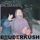 Bruderkush Single