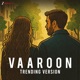 Vaaroon Trending Version Single