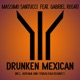 Drunken Mexican feat Gabriel Rosati Single
