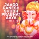 Jaago Ganesh Shubh Prabhat Aaya Vol 1 Ganpati Bhajan