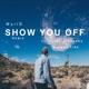 Show You off Remix feat Clinton Sparks Walshy Fire Single
